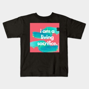 Living sacrifice Kids T-Shirt